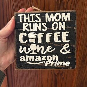Wooden Sign with Fun Mom Quote